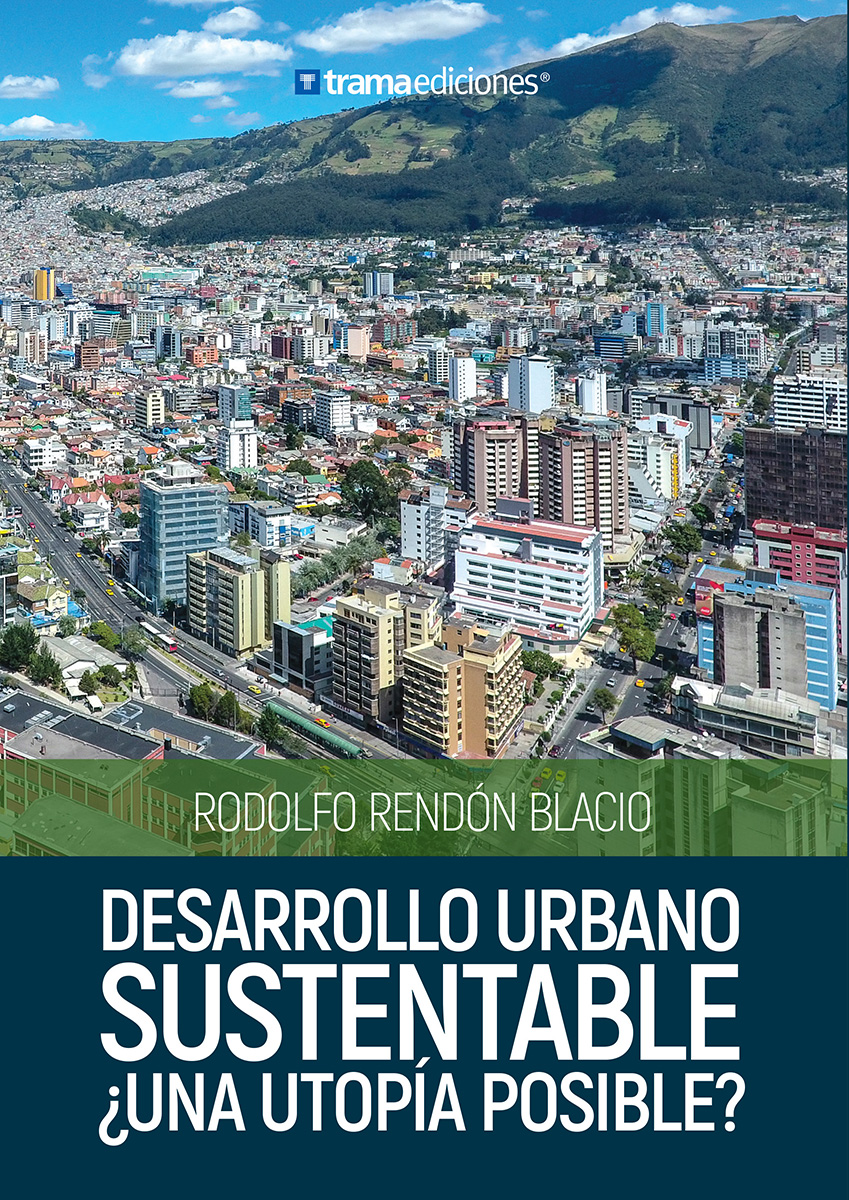 Desarrollo urbano sustentable ¿una utopía posible?